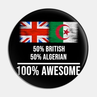 50% British 50% Algerian 100% Awesome - Gift for Algerian Heritage From Algeria Pin