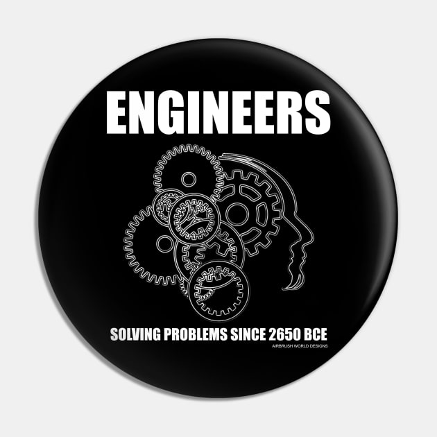 Solving Problems Since 2650 BCE Funny Engineering Novelty Gift Pin by Airbrush World