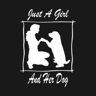 Just A Girl And Her Dog T-Shirt