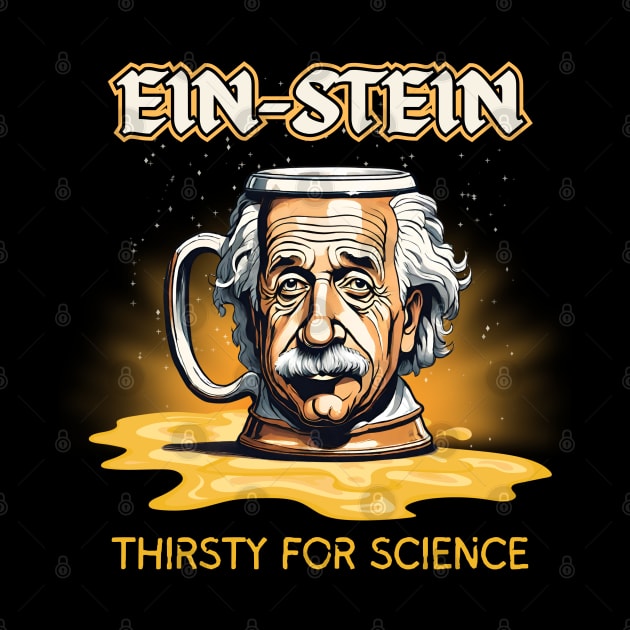 Ein-Stein Thirsty For Science by Kenny The Bartender's Tee Emporium