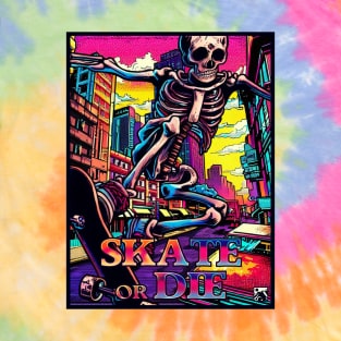 Skate Or Die! T-Shirt