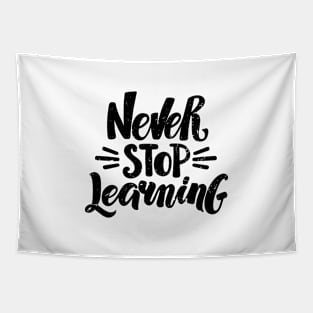 'Never Stop Learning' Education For All Shirt Tapestry