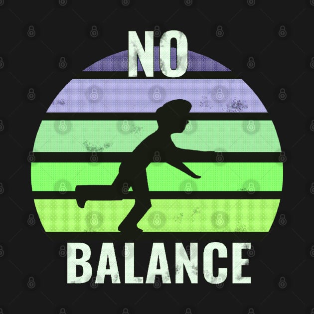 No balance - funny running tshirt retro style by Saishaadesigns