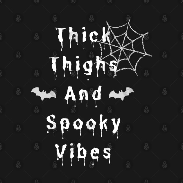 Thick Thighs And Spooky Vibes Halloween#2 by JustBeSatisfied