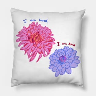 Self Love Dahlia Flowers “I am loved. I am kind.” Pillow