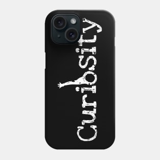 Curiosity Phone Case