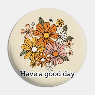 Retro Aesthetic "Have A Good Day" Quotes, Hippie Style 1960s 1970s Pin