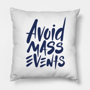 Avoid Mass Events | Social Distancing Expert Pillow