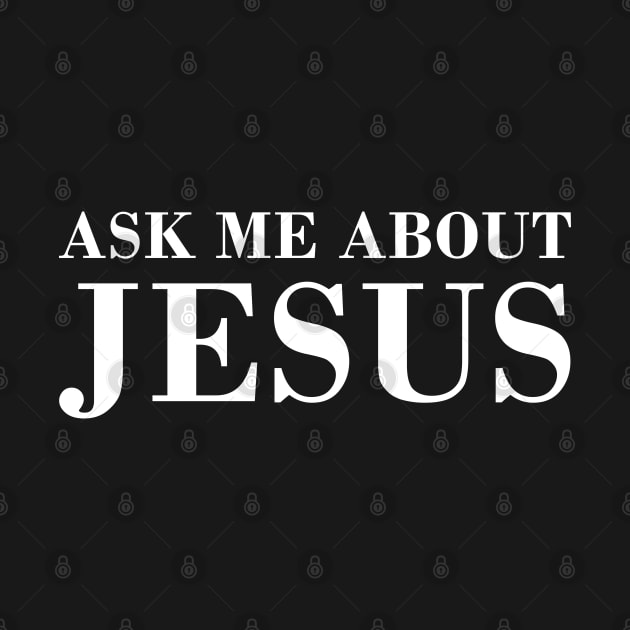 Ask Me about Jesus by CityNoir