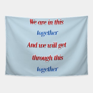 We will get through this together Tapestry