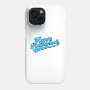 Happy Retirement Blue Phone Case