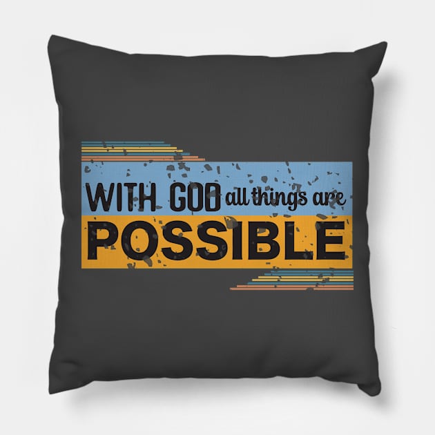 With God All things Are Possible (version 2)- Christian design Pillow by Jenuinely Designed 4 U