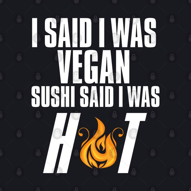 Funny Vegan Sushi Hot Boyfriend by VEN Apparel