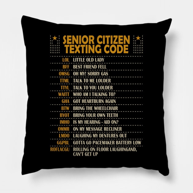 Senior Citizen Texting Code Cool Funny Old People Saying Pillow by Tesszero
