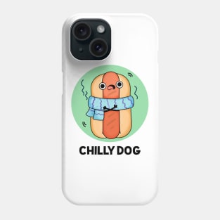 Chilly Dog Funny Hot Dog  - puns are life Phone Case