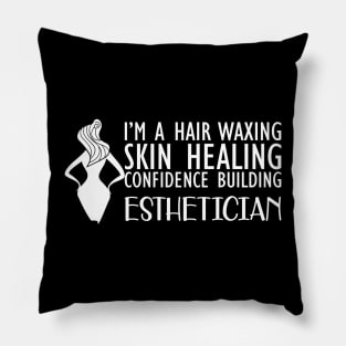 Esthetician - I'm hair waxing skin healing confidence building w Pillow