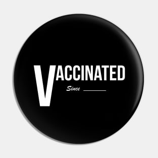 Vaccinated Since (white) Pin