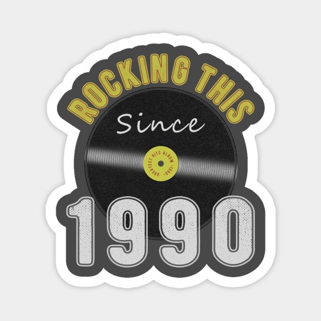 30th Birthday Gift, Rocking This Since 1990 Vintage Style Magnet by FrontalLobe