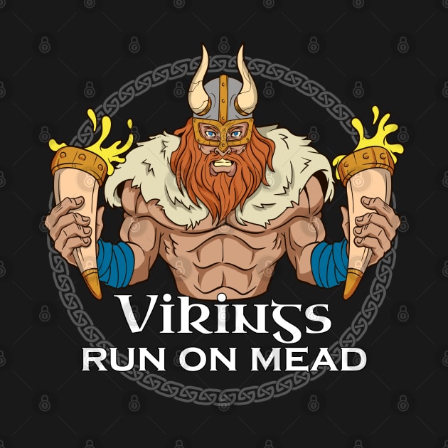 We run on mead - Viking by Modern Medieval Design