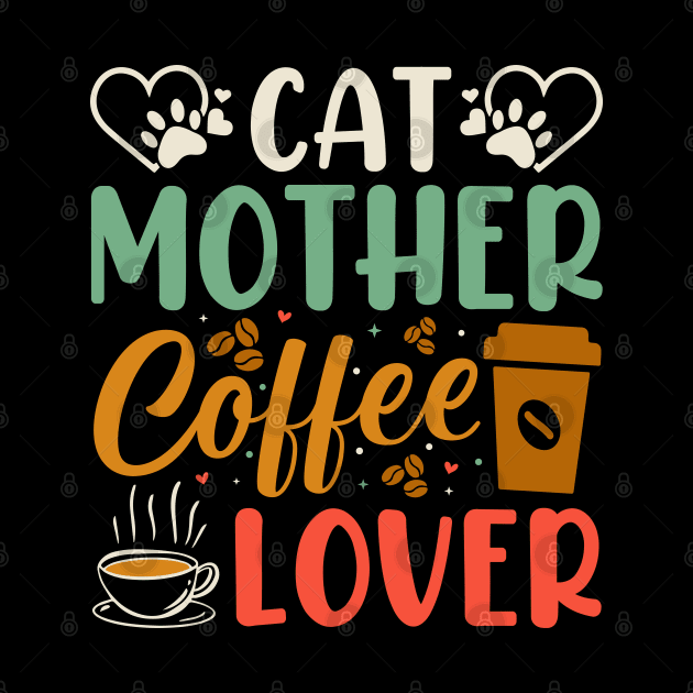 Cat Mother Coffee Lover by busines_night