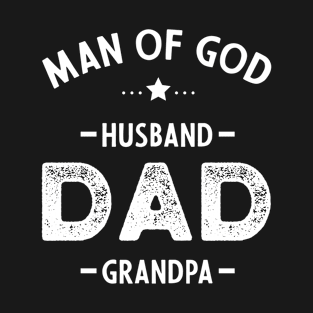 Man Of God - Funny Gift Dad and Grandpa T-Shirt
