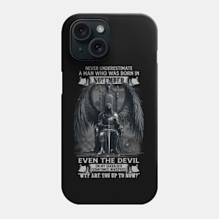 Never Underestimate A Man Who Was Born In November Even The Devil Sometimes Whispers Phone Case