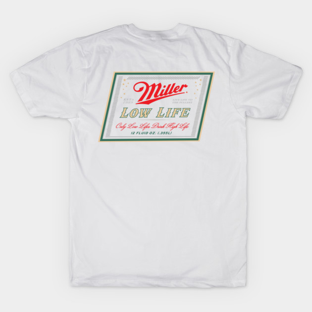 Low Life High Life T Shirt Teepublic