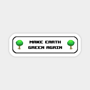 Make Earth Green Again - End Deforestation Magnet