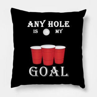 Funny Any Hole Is My Goal Frat Beer Pong Beirut Pillow