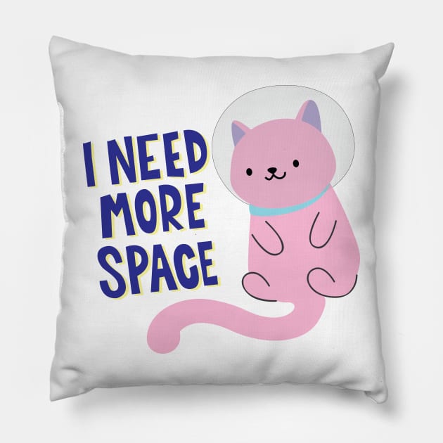 I Need More Space! Pillow by imlying