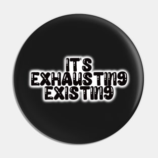 It’s Exhausting Existing Sticker Pin