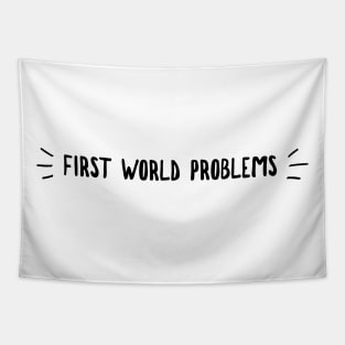 First world problems Tapestry