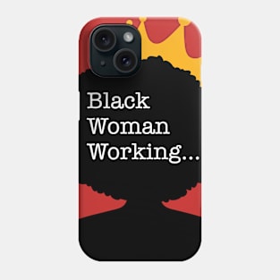 Black Woman Working... Phone Case