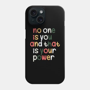 No one is you and that is your power Phone Case