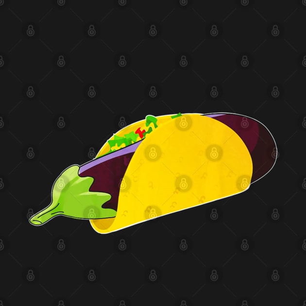 Adult Sexual Innuendo Humor Eggplant Taco by CovidStore