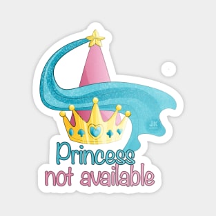 Princess not available Magnet