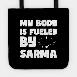 My Body Is Fueled By Sarma - Funny Sarcastic Saying Tote