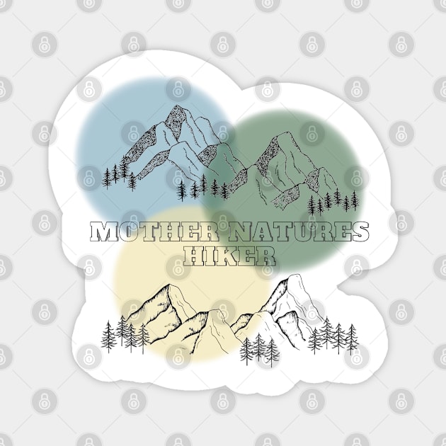 Mother natures hiker Magnet by ceili's Designs