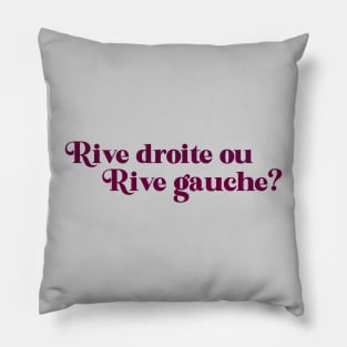 Rive droite ou rive gauche? (berry) Pillow