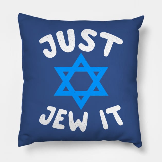 Just Jew It - Funny Offensive Jewish Hanukkah Puns Pillow by BlueTshirtCo