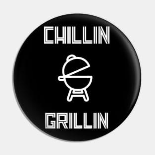 Chillin And Grillin - Funny BBQ Quotes Pin