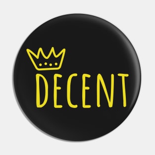 Decent state of mind Pin