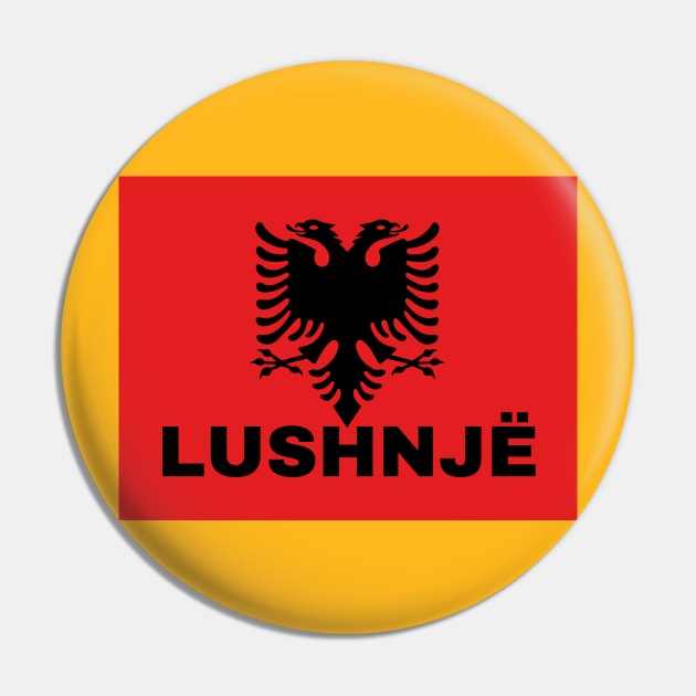 Lushnjë City in Albanian Flag Pin by aybe7elf