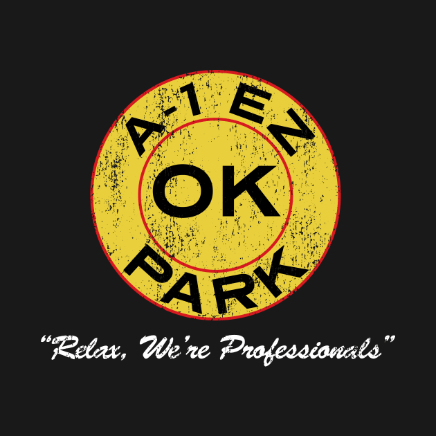 A-1 EZ OK Park - Distressed For Dark Colors by TV and Movie Repros