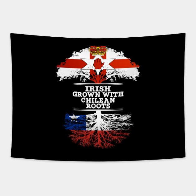 Northern Irish Grown With Chilean Roots - Gift for Chilean With Roots From Chile Tapestry by Country Flags