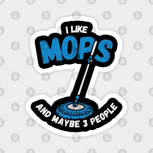 Call Me The Mop Whisperer Magnet by maxdax