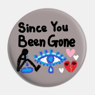 since you been gone Pin