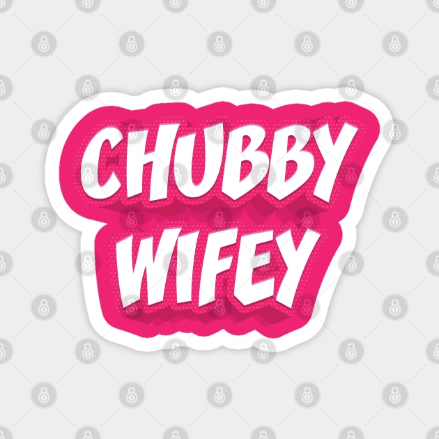 CHUBBY WIFEY Magnet by STUDIOVO