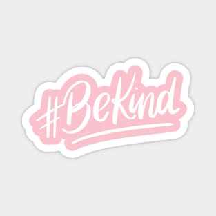 Be Kind. Magnet