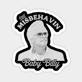 Still Misbehavin Baby Billys Magnet